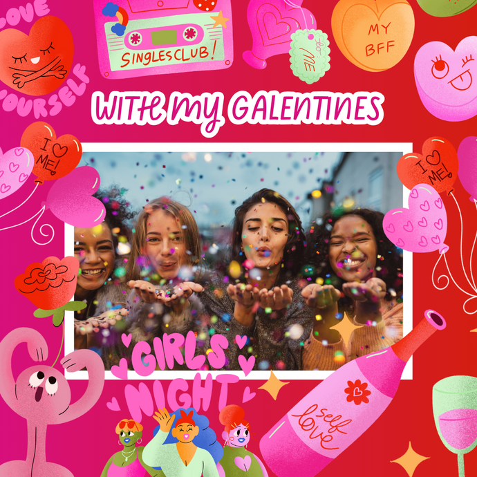 How To Have The Best Galentines Day... Our Suggestions